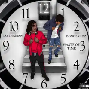 Waste of time (feat. DonoBandz)