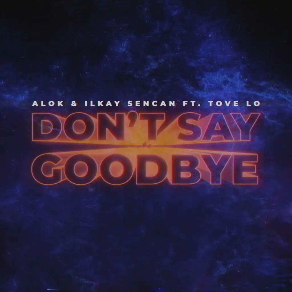 Don't Say Goodbye (feat. Tove Lo)