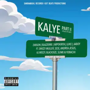 Kalye II (feat. Swizzy Muller, Sese, Andrea Jesus, AJ Weezy, Blackdize, Slime & Yobachi)