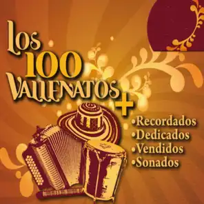 Los 100 Vallenatos más Recordados, Dedicados, Vendidos, Sonados. Vol.1