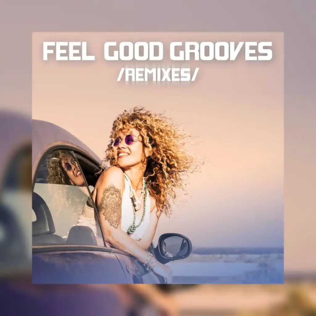 Feel Good Grooves (Remixes)