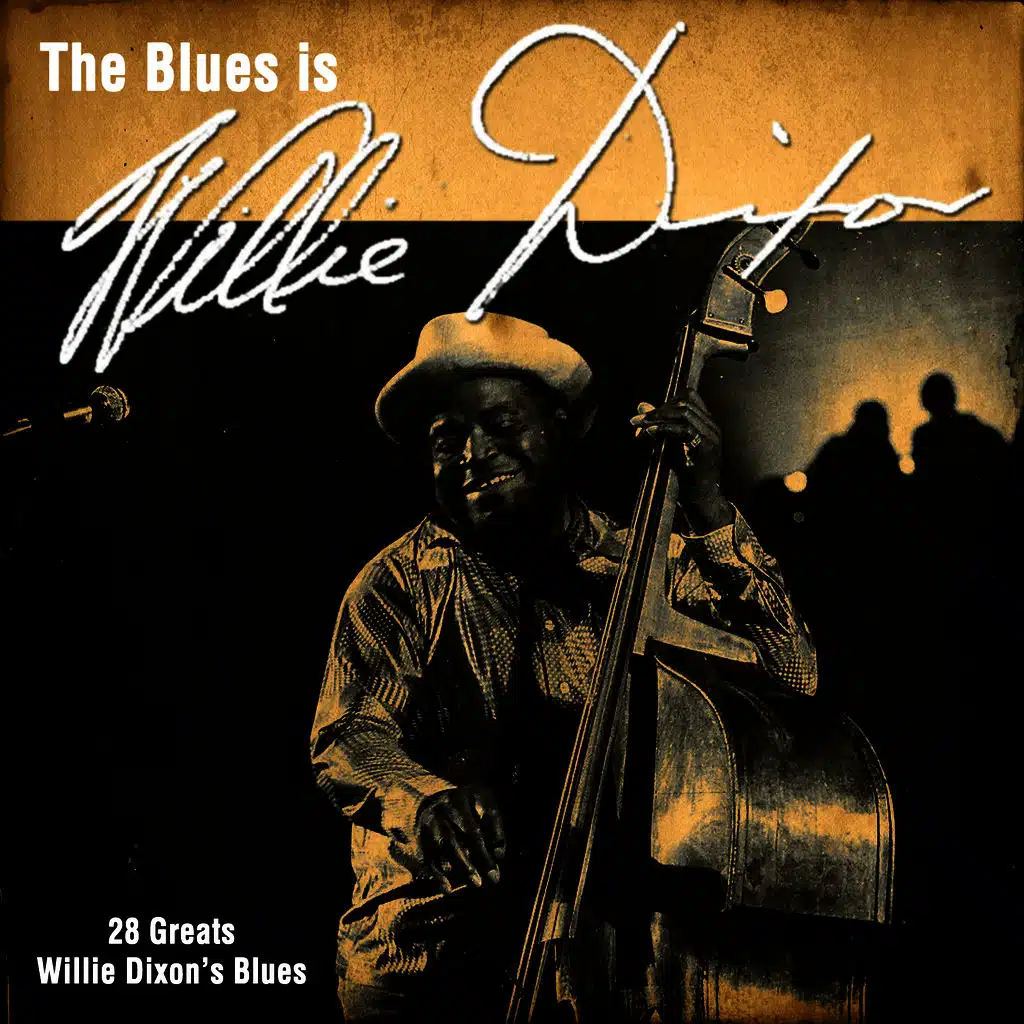 The Blues Is Willie Dixon