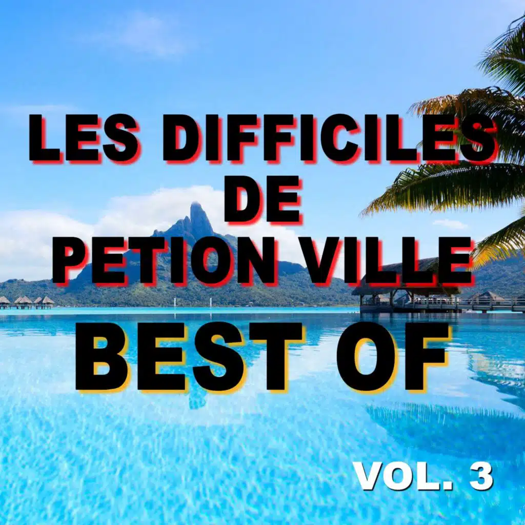 Best of les difficiles de petion ville (Vol. 3)