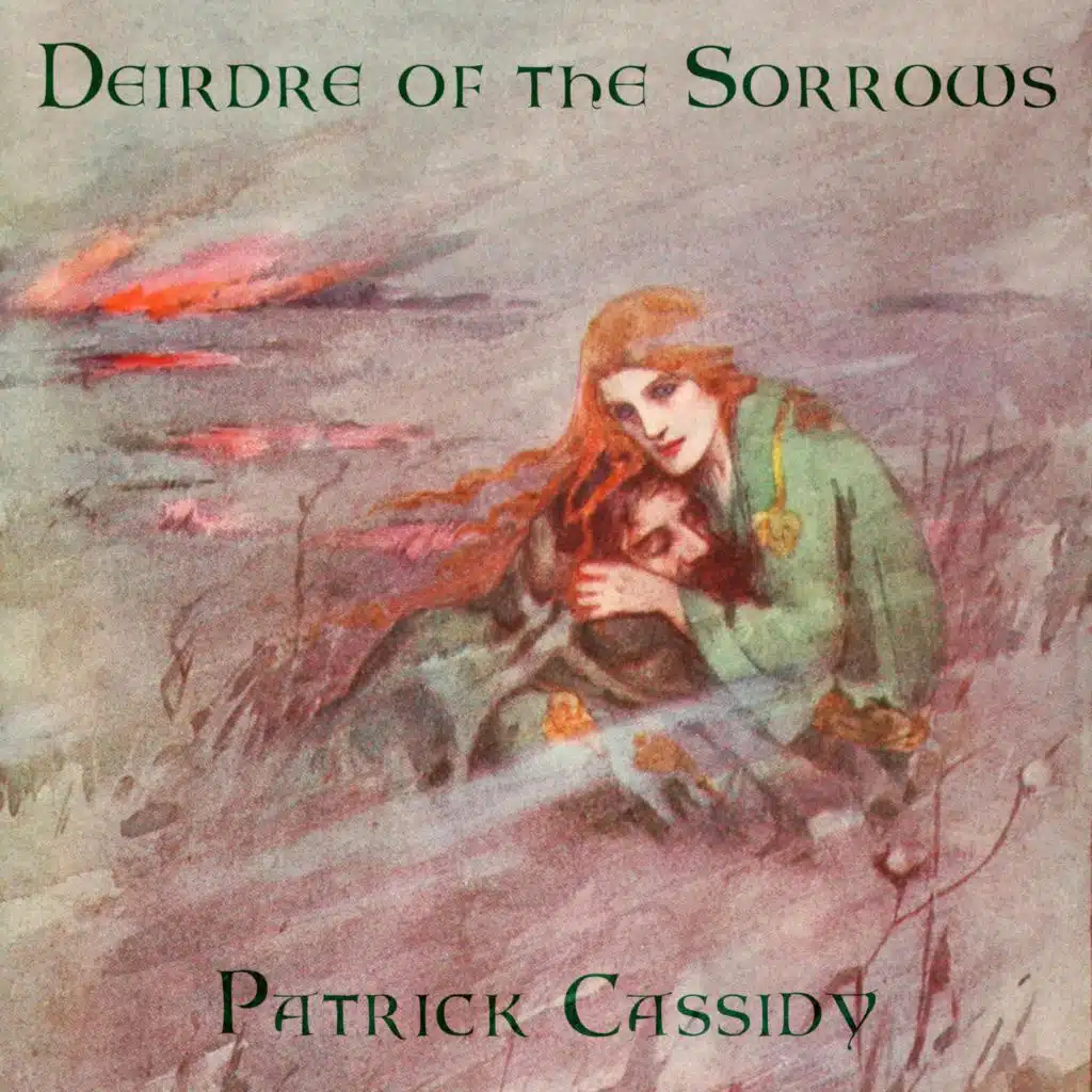 Deirdre of the Sorrows: Cia Deilm Dremun Derdrethar