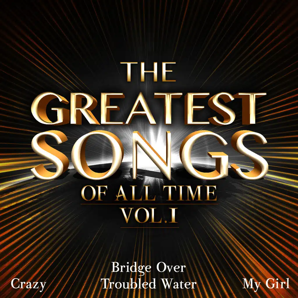 The Greatest Songs of All Time Vol. 1