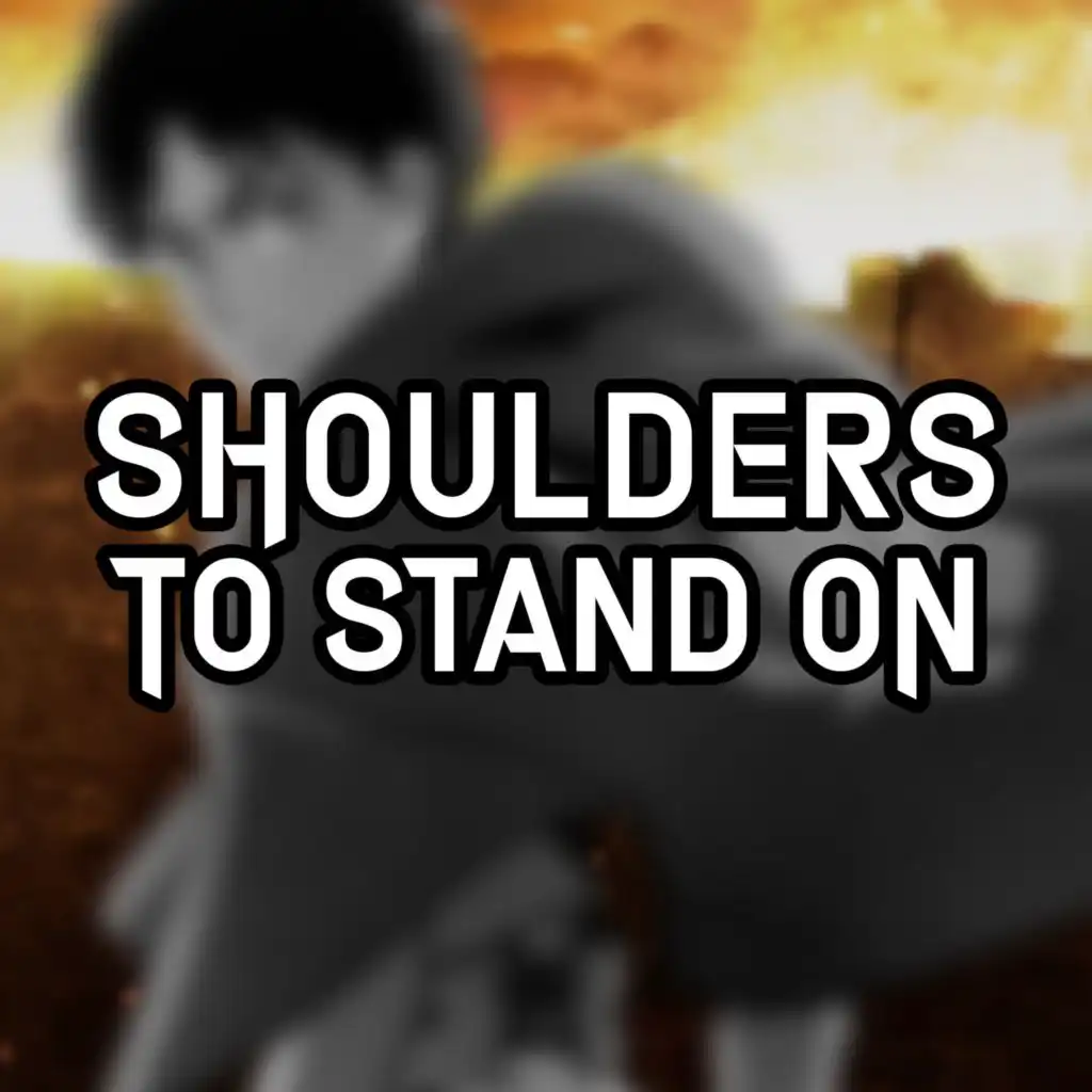 Shoulders to Stand on (Eren Jaeger Rap) [feat. JT Music]
