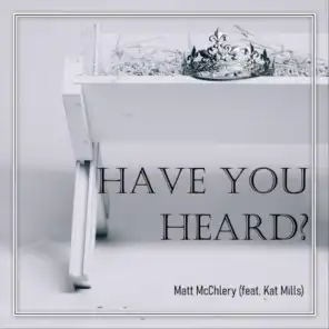 Have You Heard? (feat. Kat Mills)