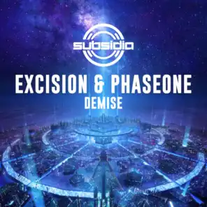 Excision & PhaseOne