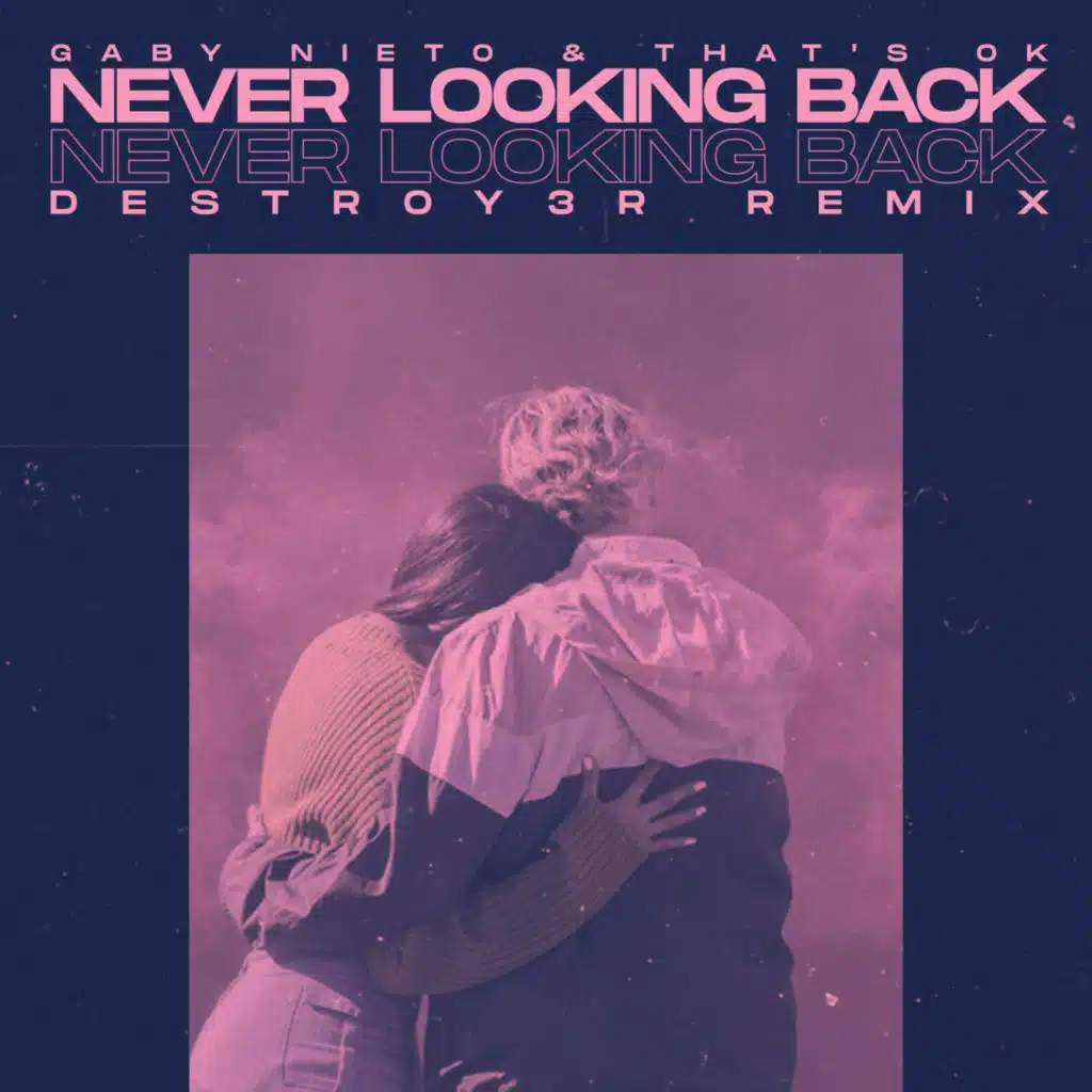 Never Looking Back [Destroy3r Remix]