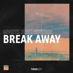 Break Away (Extended Mix) [feat. Kittrix]
