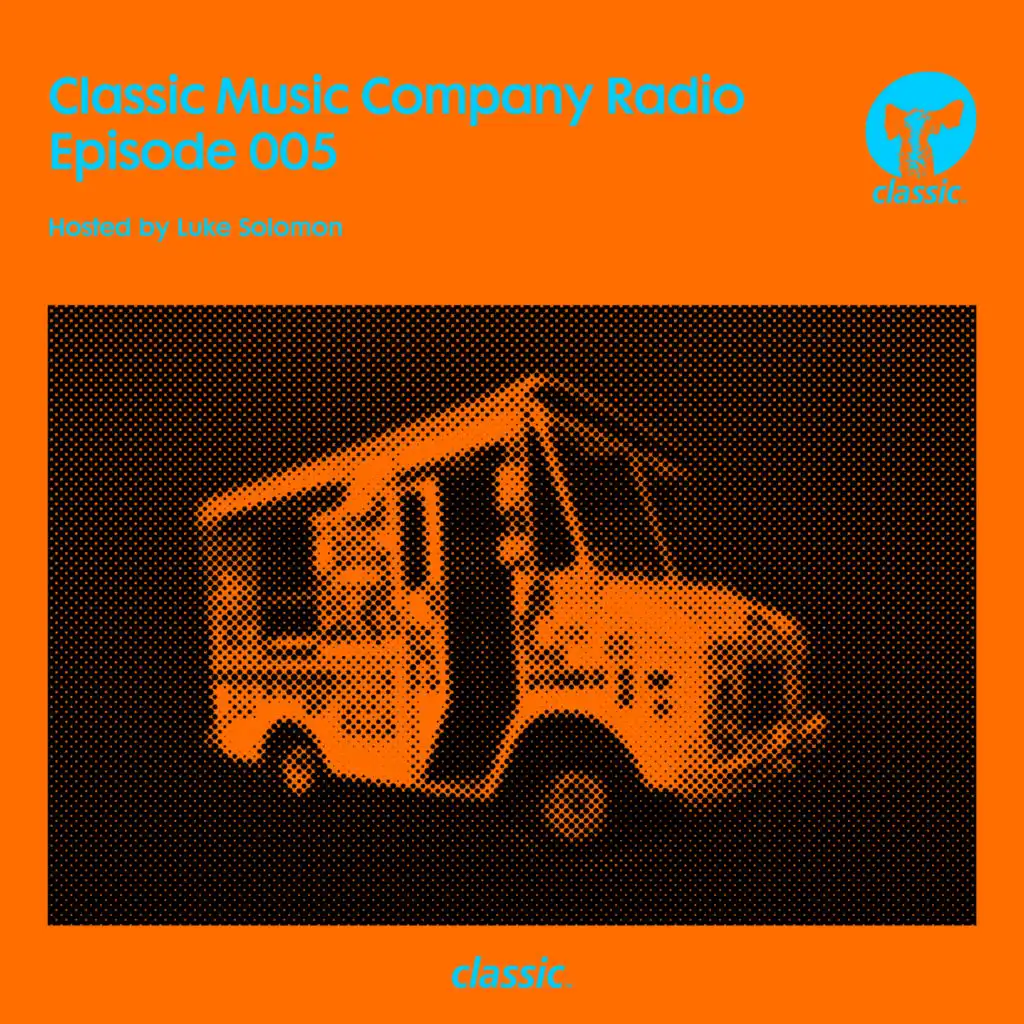 Classic Music Company Radio Episode 005 (hosted by Luke Solomon)