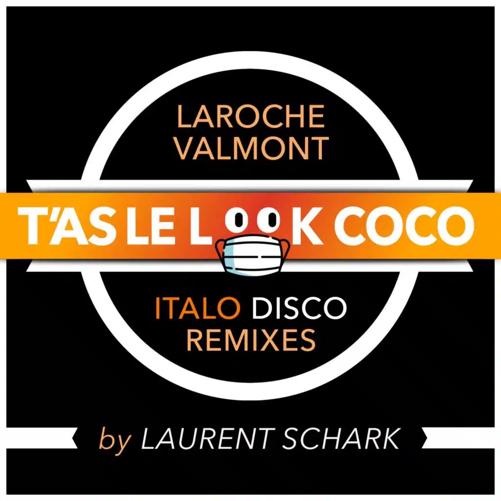 T'as le look coco (Laurent Schark Italo Disco Remixes)