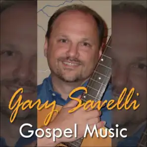 Gary Savelli Gospel Music