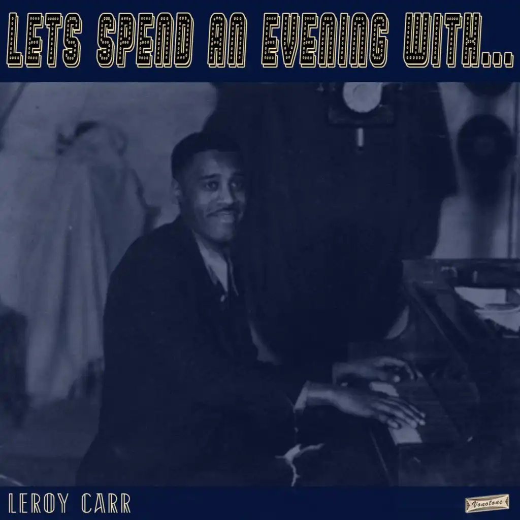 Let's Spend an Evening with Leroy Carr