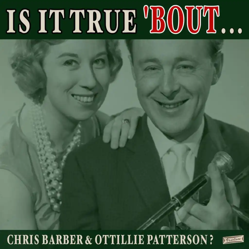 Is it True 'Bout Chris Barber & Ottilie Patterson?