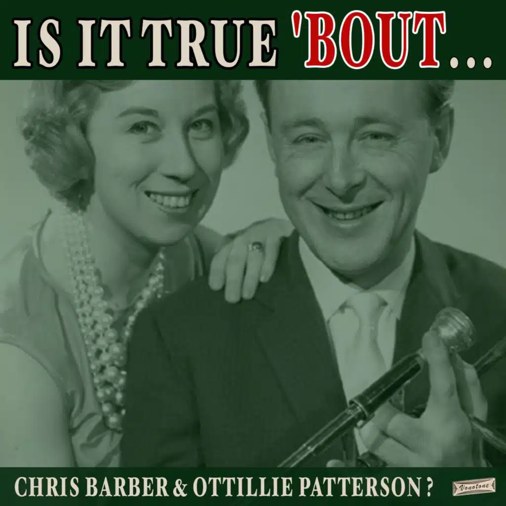 Is it True 'Bout Chris Barber & Ottilie Patterson?