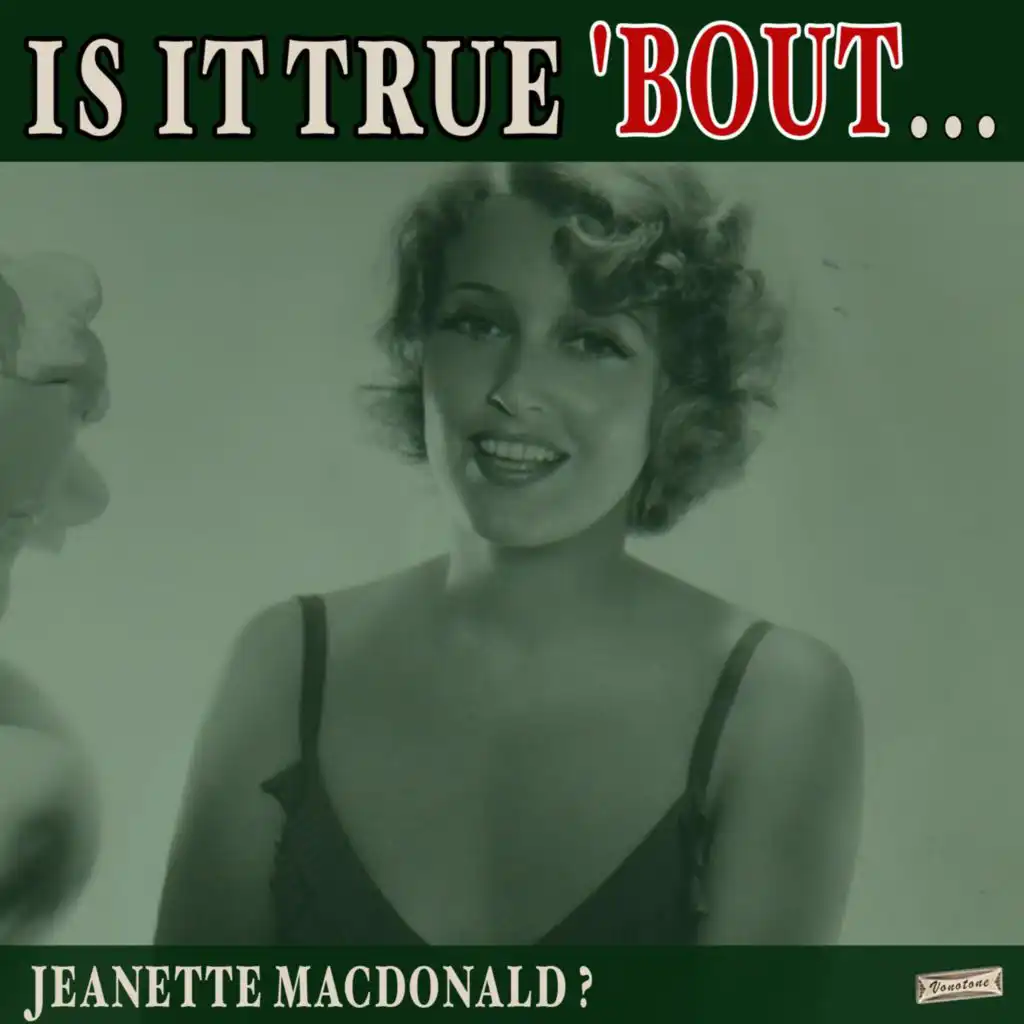 Is it True 'Bout Jeanette MacDonald?