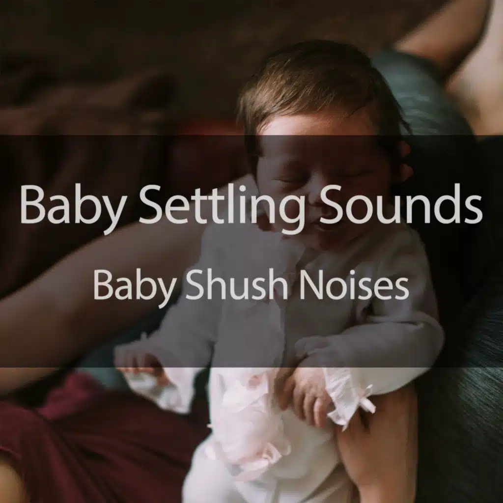 Baby Shush Noises