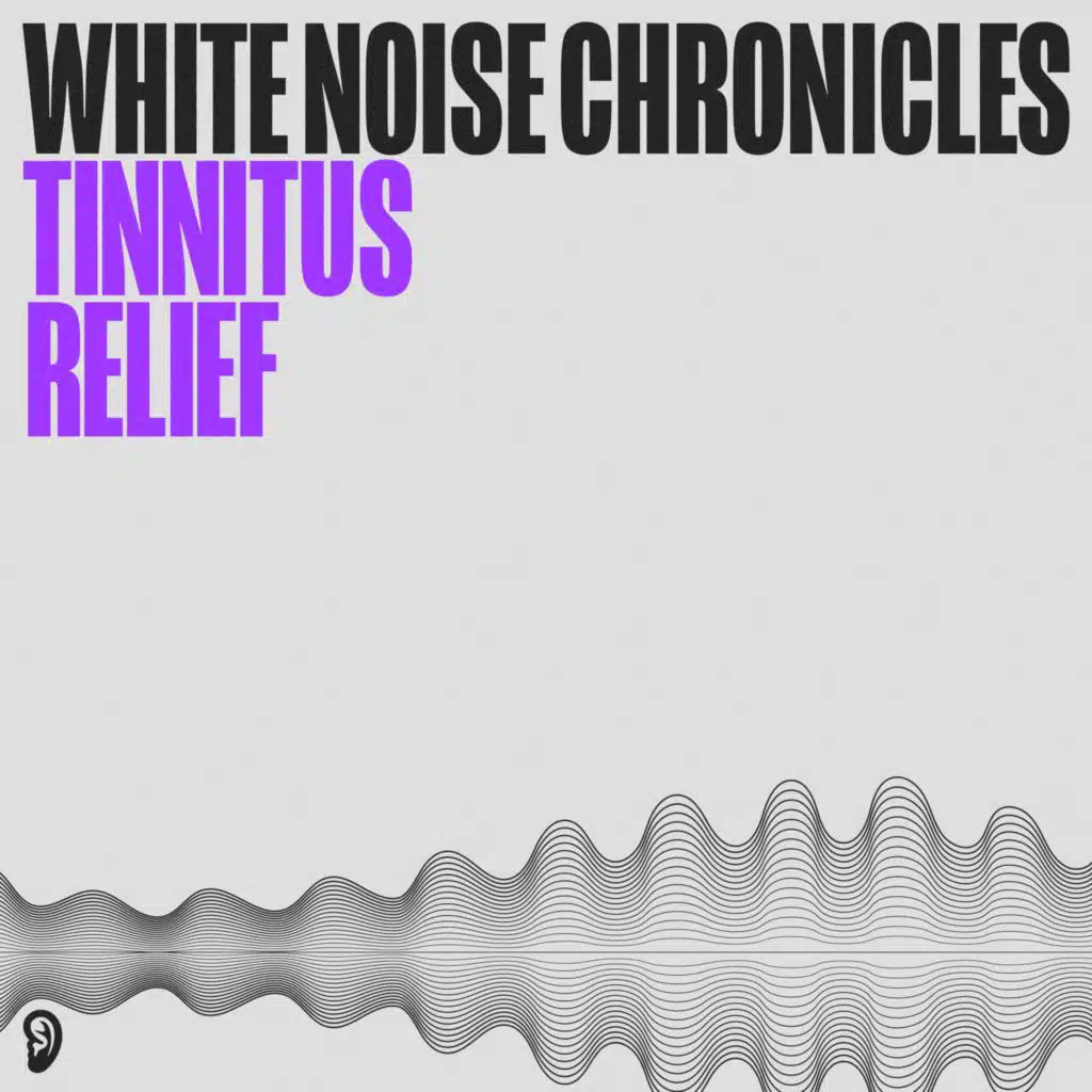 White Noise Chronicles: Tinnitus Relief