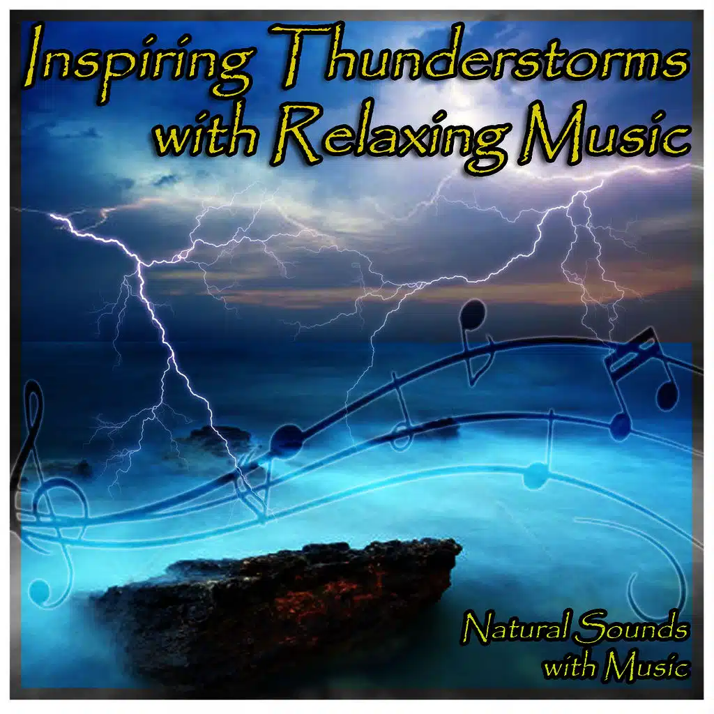 Inspiring Thunderstorms with Relaxing Music