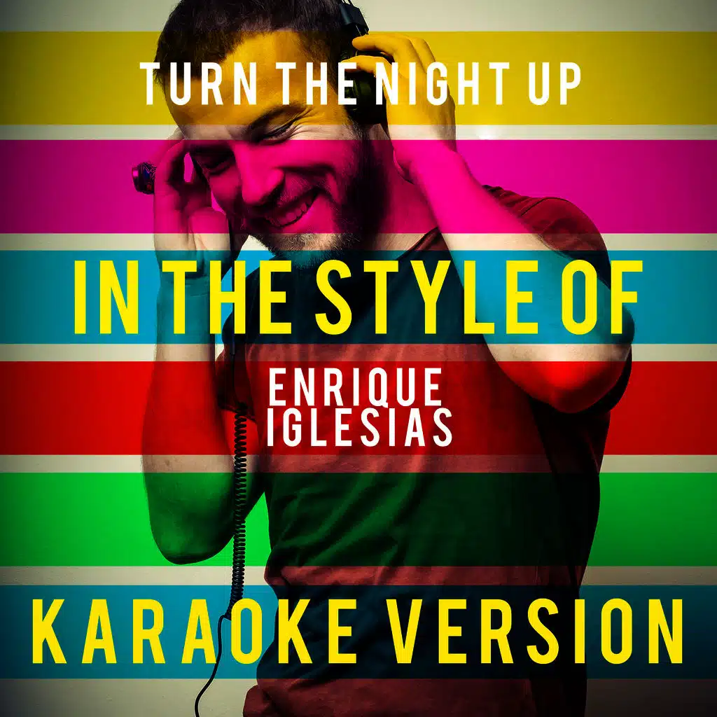 Turn the Night Up (In the Style of Enrique Iglesias) [Karaoke Version] - Single
