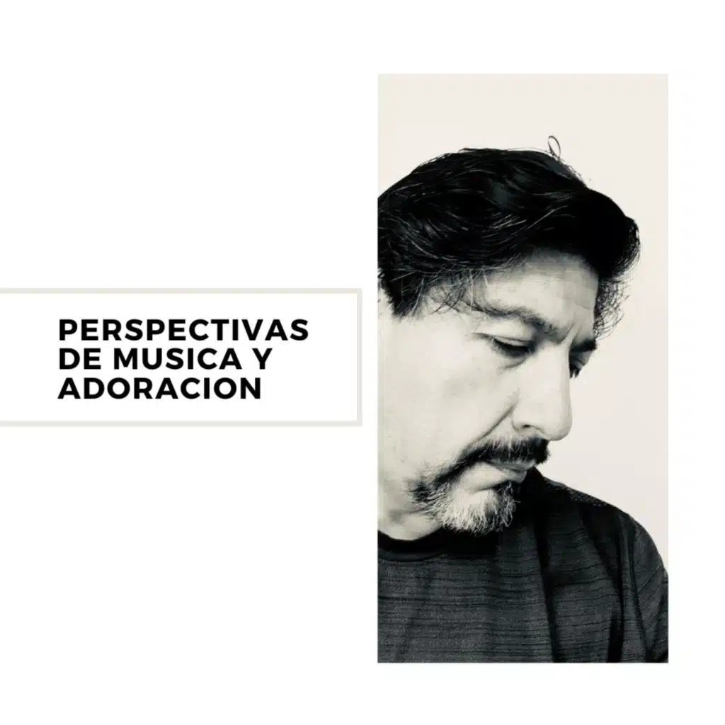 Perspectivas de Adoración Episodio No. 3