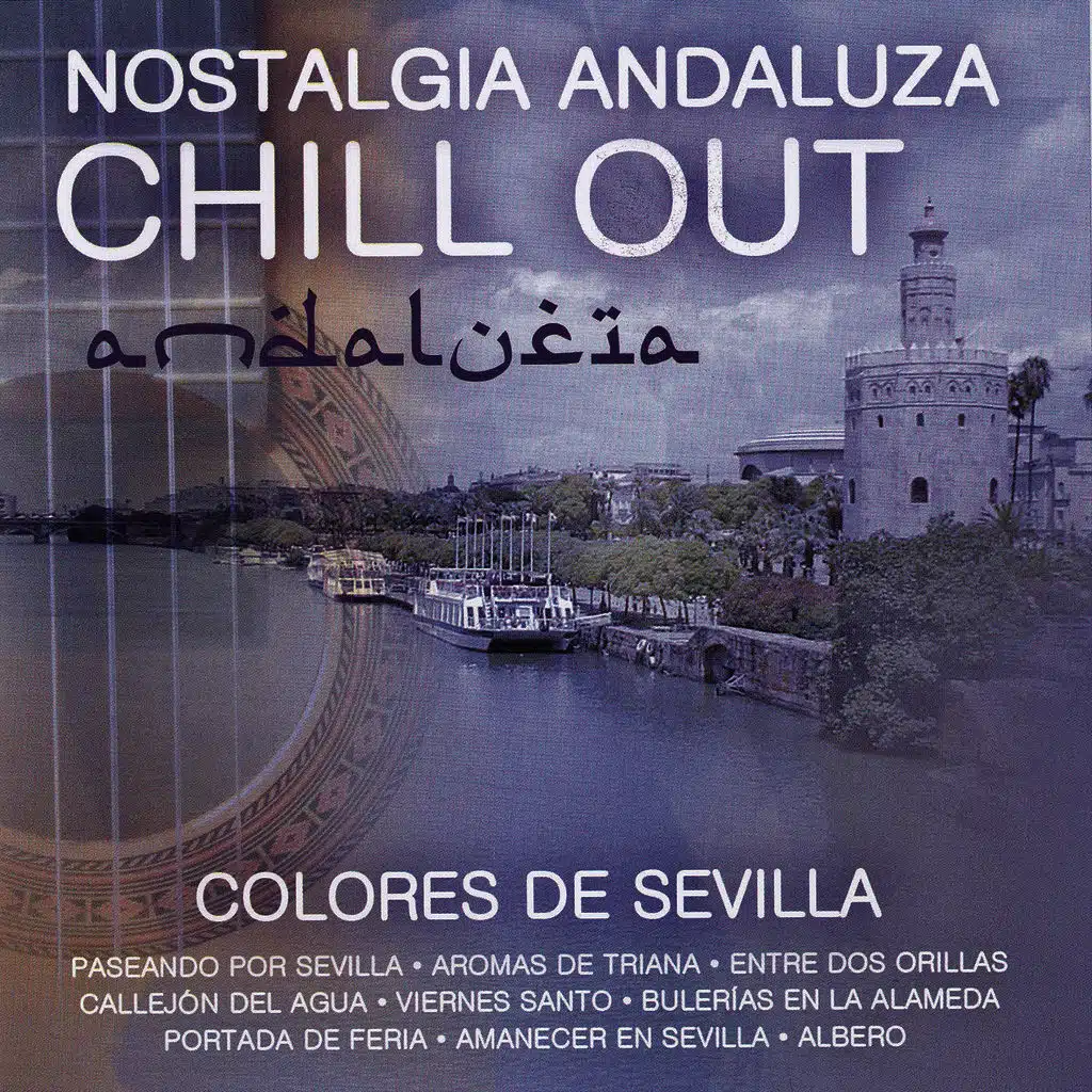 Nostalgia Andaluza Chill Out Andalucía "Colores de Sevilla"