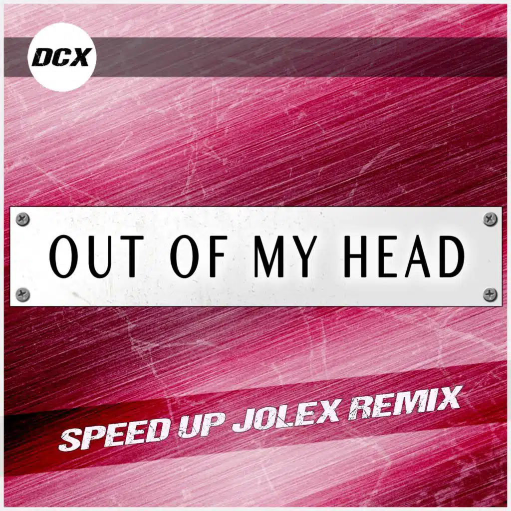 Out of My Head (feat. Jolex) (Speed Up Jolex Remix)