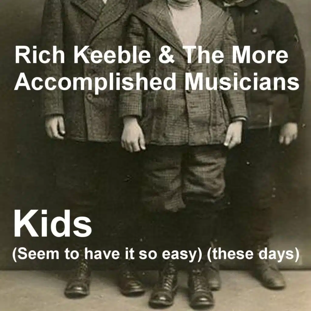 Kids (Seem to Have It so Easy) [These Days]