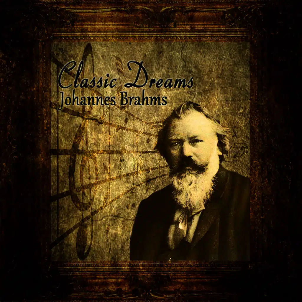 Classic Dreams: Johannes Brahms