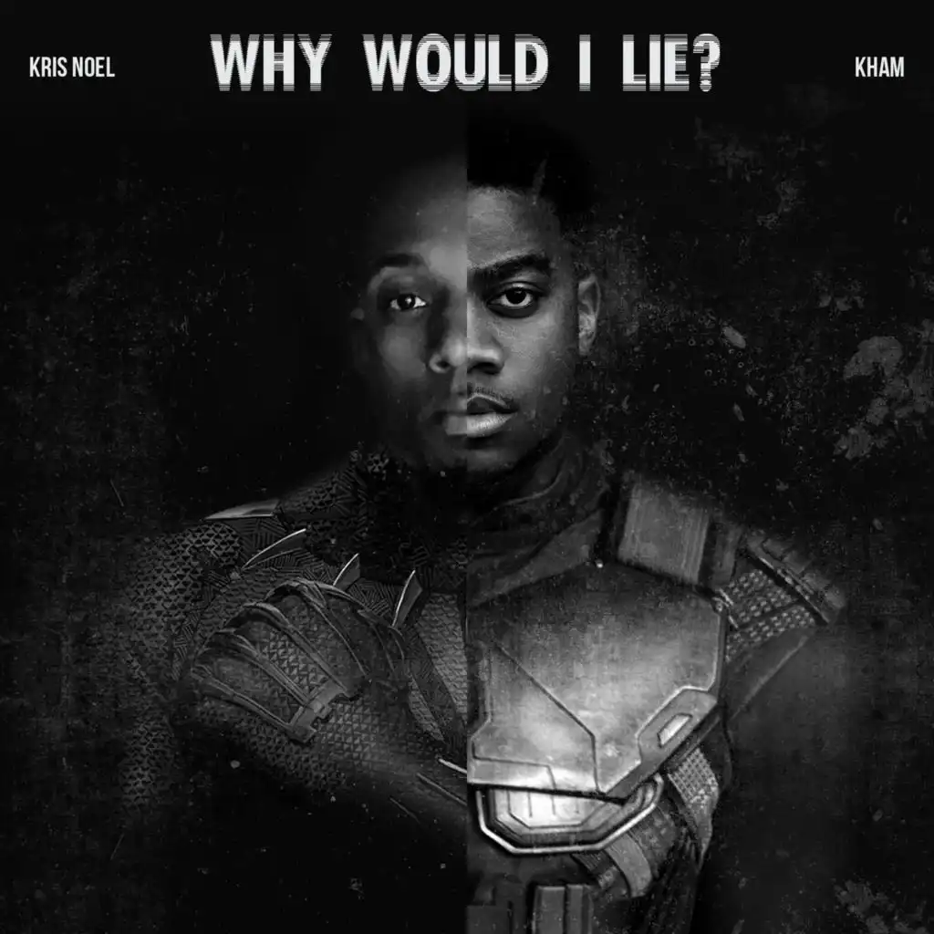 Why Would I Lie (feat. Kham)