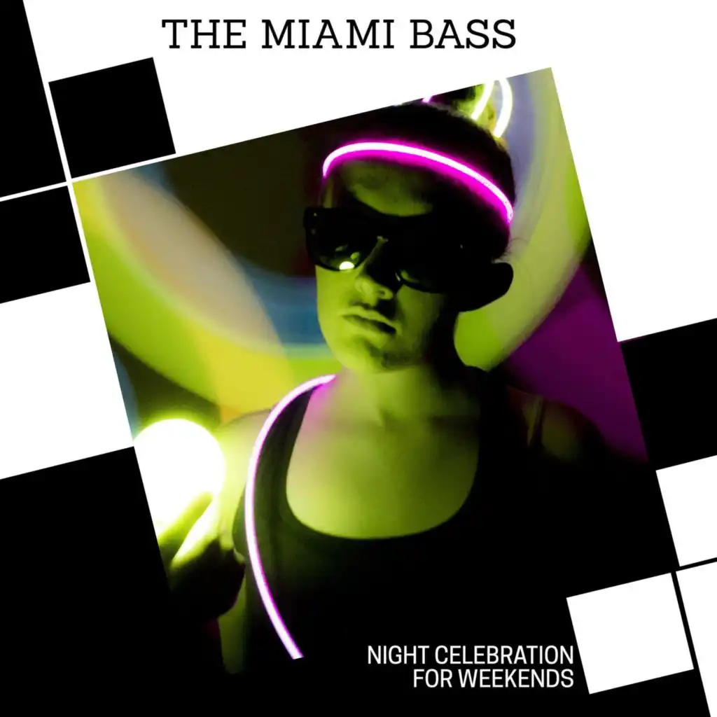 The Miami Bass - Night Celebration For Weekends