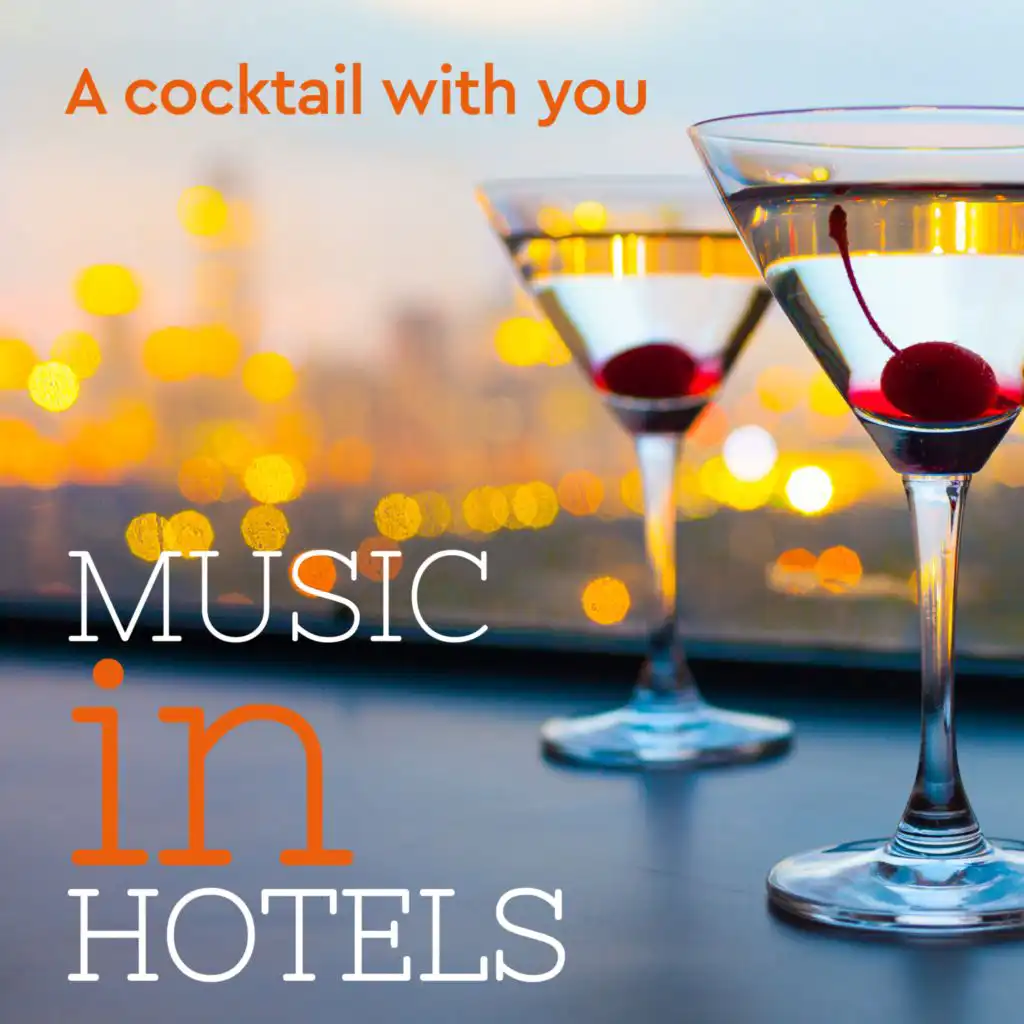 Music in Hotels: a Cocktail With You