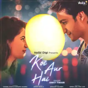 Koi Aur Hai (feat. Tanzeel Khan & Karishma Sharma)