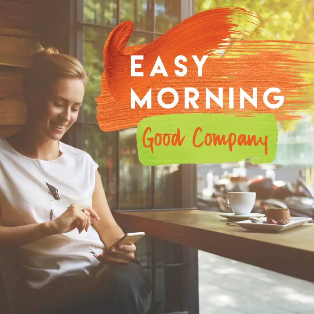 Easy Morning: Good Company