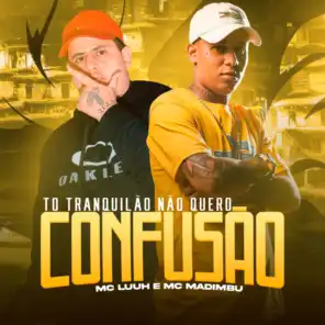 To Tranquilão, Não Quero Confusão (feat. Noguera DJ)