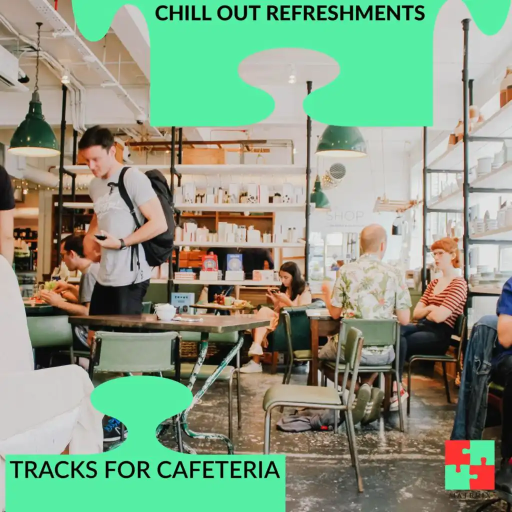 Chill Out Refreshments - Tracks For Cafeteria