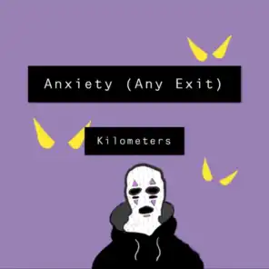 Anxiety (Any Exit)