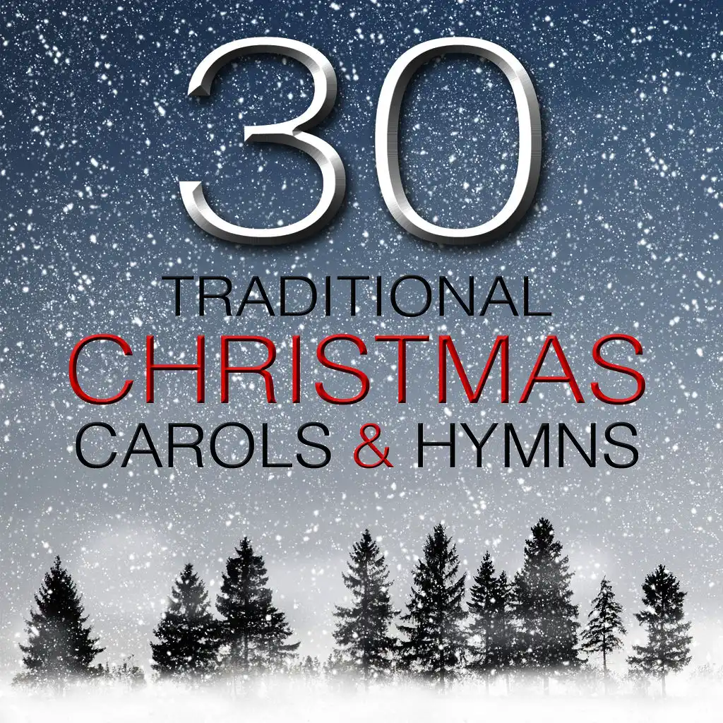 30 Traditional Christmas Carols & Hymns