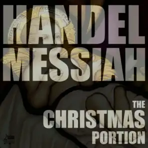 Handel: Messiah, HWV 56, The Christmas Portion, Highlights including the Hallelujah Chorus, Comfort Ye, and More
