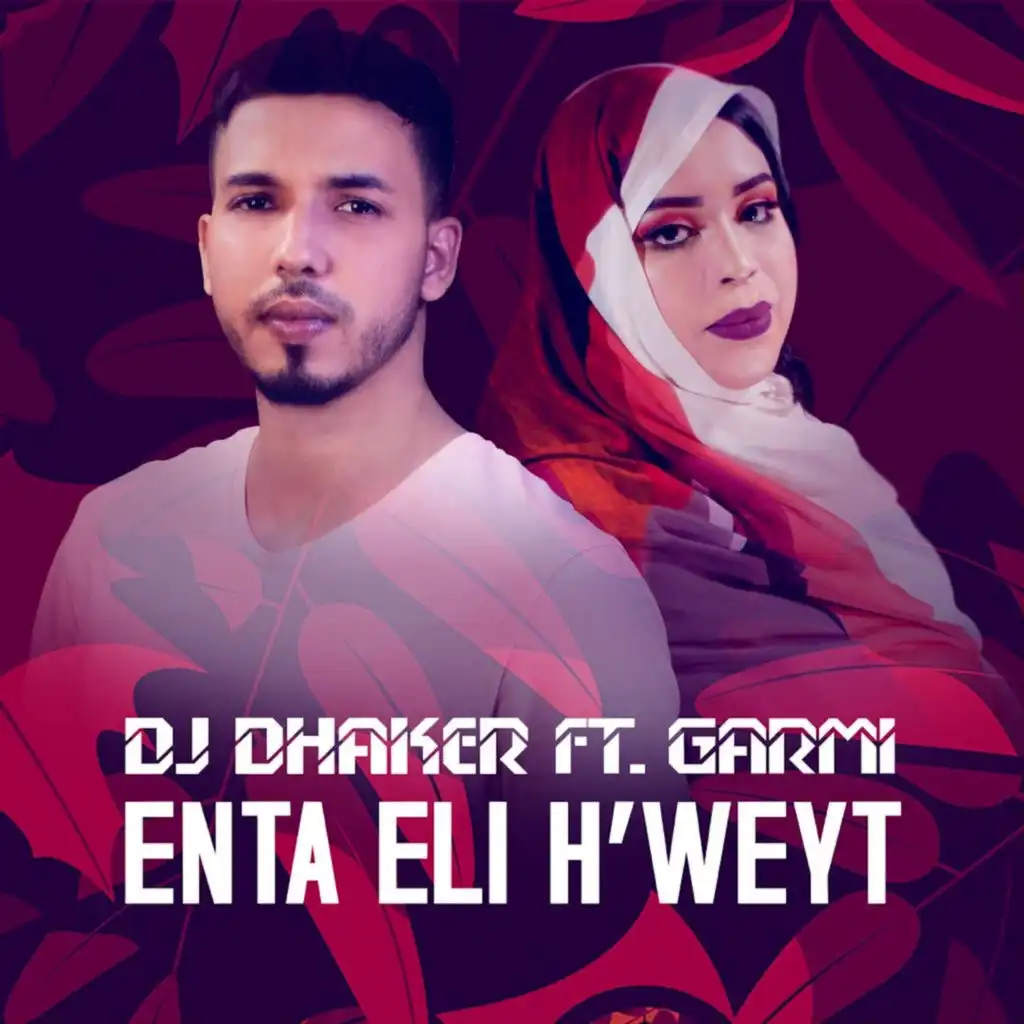 Enta Eli Hweyt (feat. Garmi)