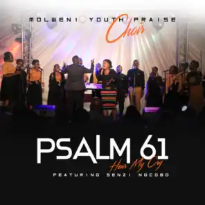 Psalm 61 - Hear My Cry (feat. Senzi Ngcobo)