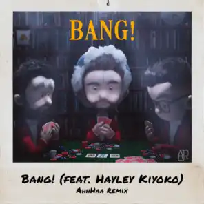 Bang! (feat. Hayley Kiyoko)