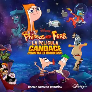 Phineas y Ferb, La Película: Candace Contra el Universo (Banda Sonora Original en Castellano)