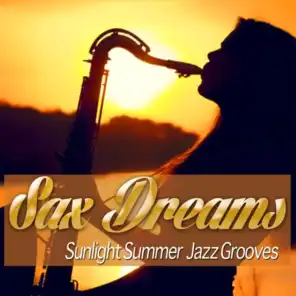 Sax Dreams (Sunlight Summer Jazz Grooves)