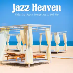 Jazz Heaven (Relaxing Beach Lounge Music Del Mar)