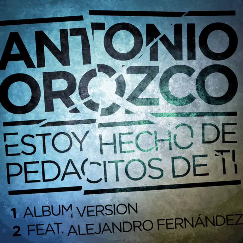 Estoy Hecho De Pedacitos De Ti (feat. Alejandro Fernández)