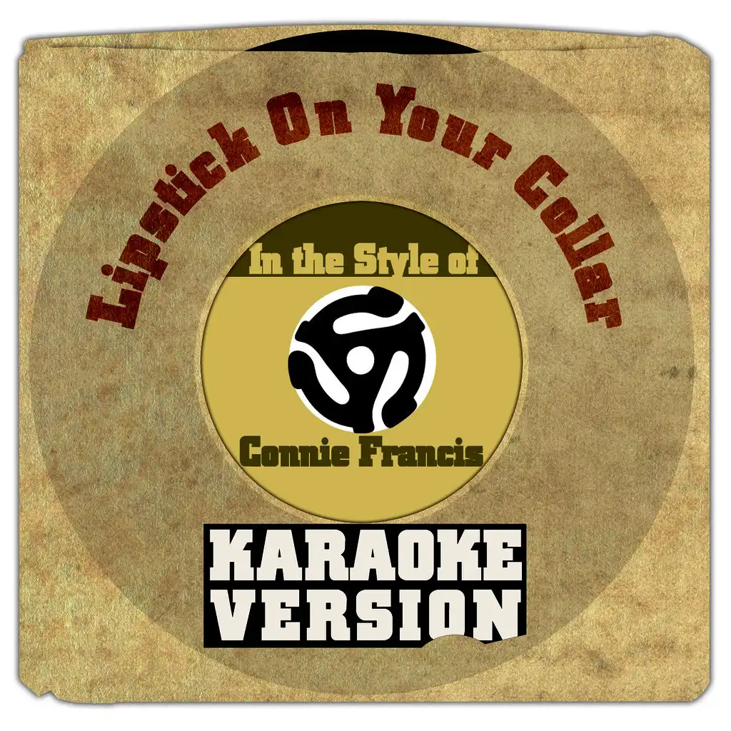 Lipstick on Your Collar (In the Style of Connie Francis) [Karaoke Version]