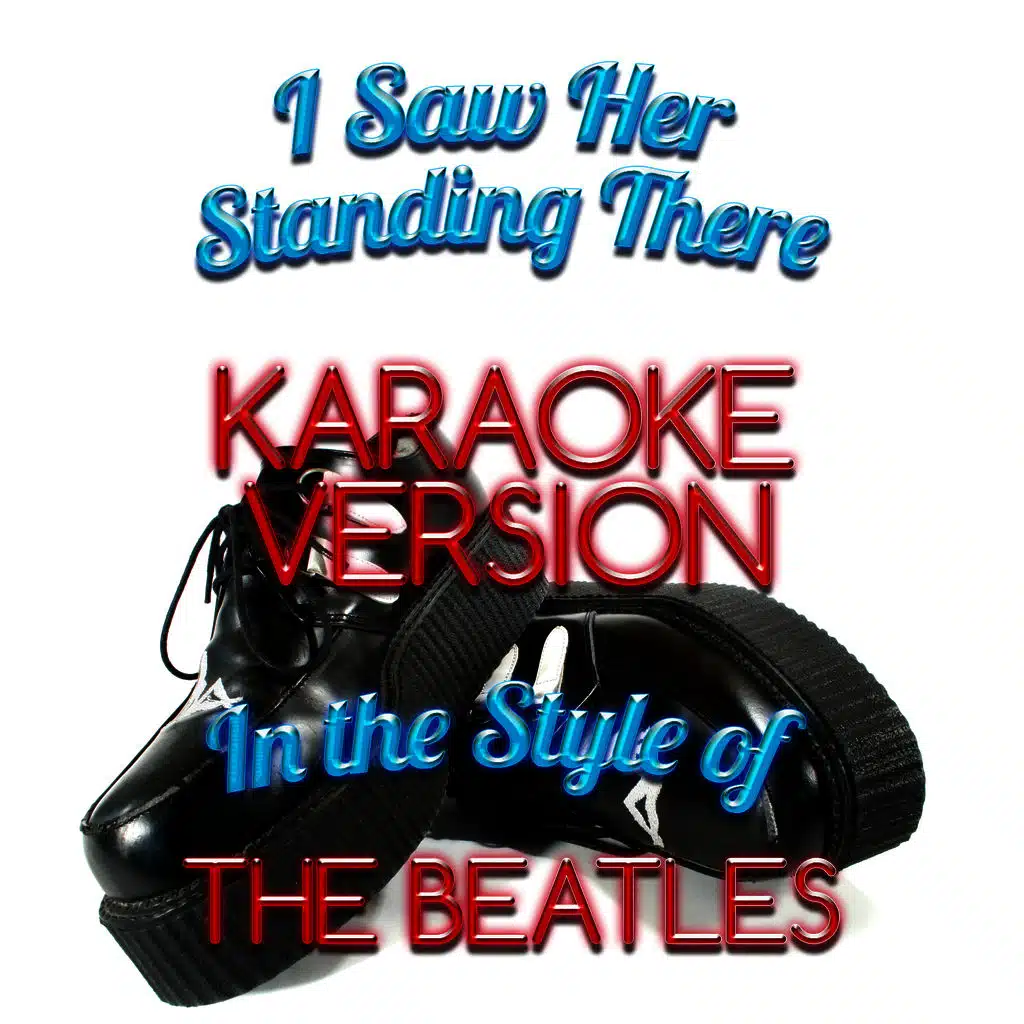 I Saw Her Standing There (In the Style of the Beatles) [Karaoke Version]