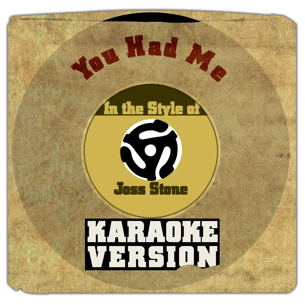 You Had Me (In the Style of Joss Stone) [Karaoke Version]